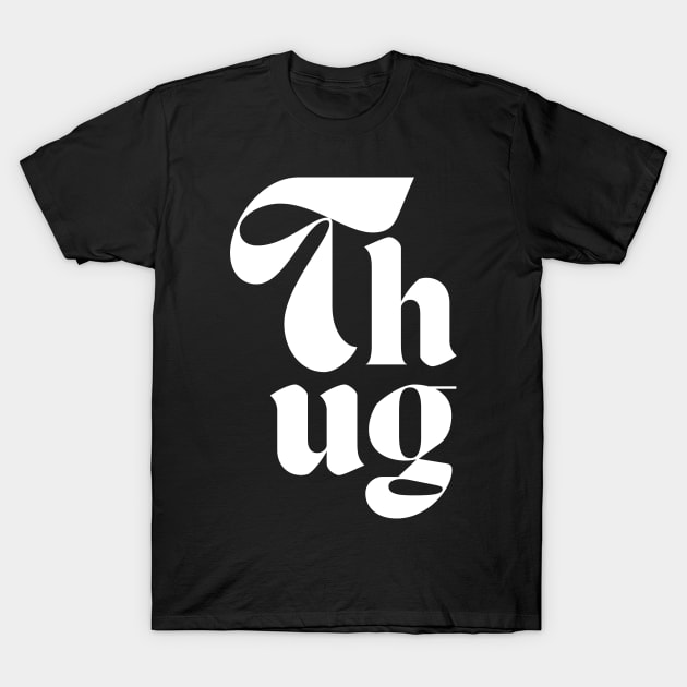 Thug T-Shirt by Little Designer